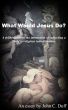 What Would Jesus Do?- A deliberation on the immorality of subjecting a child to religious indoctrination. by John Duff