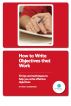 How To Write Objectives That Work by Nancy Slessenger
