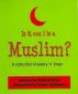 Is it coz I is a Muslim? - a collection of poetry 'n' tings by Mahtab Khan
