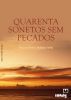 Quarenta Sonetos Sem Pecados by Antonio Kleber Mathias Netto