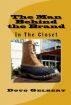 The Man Behind The Brand - In The Closet by Doug Gelbert