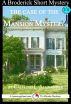 The Case of the Mansion Mystery: A 15-Minute Brodericks Mystery by Caitlind Alexander