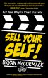 Sell Your Self! Act Your Way To Sales Success by Bryan McCormack