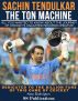 Sachin Tendulkar: The Ton Machine by Sam Rodrigues