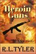Heroin Guns by R. L. Tyler