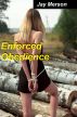 Enforced obedience (erotica) by Jay Merson