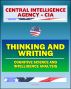 21st Century Central Intelligence Agency (CIA) Intelligence Papers: Thinking and Writing, Cognitive Science and Intelligence Analysis, Center for the Study of Intelligence by Progressive Management