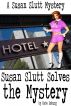 A Susan Slutt Mystery: Susan Slutt Solves the Mystery by Kate Emburg