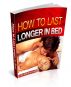 How to Last Longer in Bed by G.P. Publications