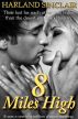 8 Miles High by Harland Sinclair