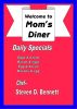 Welcome to Mom's Diner by Steven Bennett