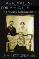 Cover for 'Automatons for Peace -The Amazi Chronicles Book 1'