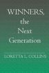 WINNERS,the Next Generation by Loretta L. Collins