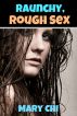 Raunchy, Rough Sex by Mary  Chi