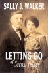 Letting Go of Sacred Things by Sally J. Walker