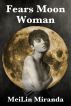 Fears Moon Woman by MeiLin Miranda