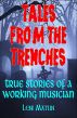 Tales from the Trenches: True Stories of a Working Musician by Leni Matlin