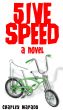 5ive Speed - A Novel by Charley Warady