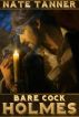 Bare Cock Holmes by Nate Tanner