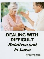 Cover for 'Dealing with Difficult Relatives & In-Laws'