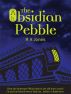 The Obsidian Pebble by RA Jones