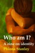 Who am I? A zine about identity by Phiona Stanley