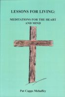 Cover for 'Lessons For Living: Meditations For The Heart And Mind'