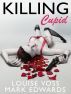 Killing Cupid: A Psychological Crime Thriller by Mark Edwards