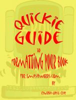 Cover for 'Quickie Guide to Formatting Your Book for Smashwords'