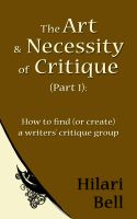 Cover for 'The Art & Necessity of Critique (Part 1): How to find (or create) a writers' critique group'