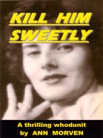 Cover for 'Kill Him Sweetly'