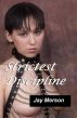 Strictest Discipline (BDSM erotica) by Jay Merson