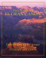 Cover for 'EL GRAN CA&Ntilde;&Oacute;N: Una Ventana en El Tiempo'
