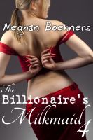 Cover for 'The Billionaire's Milkmaid #4 (BBW Lactation Erotic Romance)'