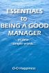 Essentials to Being a Good Manager ~ in clear, simple words. by O-O Happiness