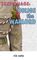 Cover for 'Sexpionage: Oblige the Warlord'