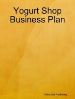 Cover for 'Yogurt Shop Business Plan'