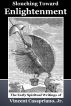 Slouching Toward Enlightenment: The Early Spiritual Writings of Vincent Casspriano, Jr. by Vincent Casspriano, Jr.