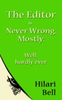 Cover for 'The Editor is Never Wrong, Mostly: Well, hardly ever'