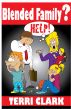 Blended Family? HELP! by Terri Clark