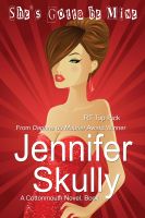 Cover for 'She's Gotta Be Mine (a sexy funny mystery/romance, Cottonmouth Book 1)'