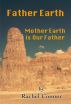 Father Earth - Mother Earth is Our Father by Rachel Connor