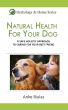 Natural Health for Your Dog: A safe, holistic approach to caring for your best friend by Anke Bialas
