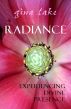 Radiance: Experiencing Divine Presence by Gina Lake