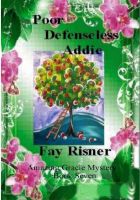 Cover for 'Poor Defenseless Addie-Amazing Gracie Mystery Series'