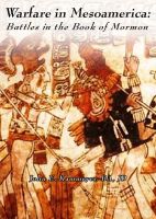 Cover for 'Warfare in Mesoamerica: Battles in the Book of Mormon'