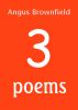 3 Poems by Angus Brownfield
