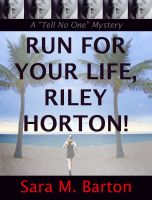 Cover for 'Run for Your Life, Riley Horton!: A'