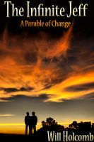 Cover for 'The Infinite Jeff: A Parable of Change - Part 1'