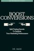 Boost Conversions - The Quickest Way To Explode Your Marketing Success Through Split Testing by Dr Mani